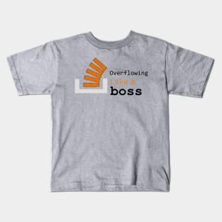 Overflowing like a boss Kids T-Shirt